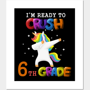 I'm ready To Crush 6th Grade Unicorn Back To School T-Shirt Posters and Art